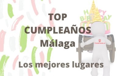 Top los mejores lugares para cumpleaños en malaga